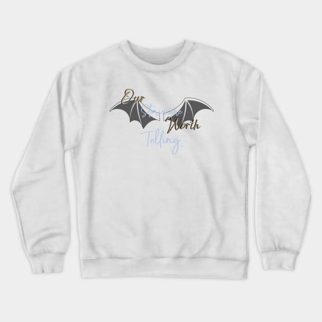 Our Stories are Worth Telling Crewneck Sweatshirt by SSSHAKED